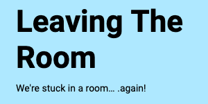 Leaving The Room
